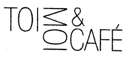 TOI MOI & CAFÉ trademark