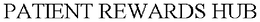 PATIENT REWARDS HUB trademark