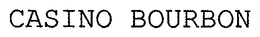 CASINO BOURBON trademark