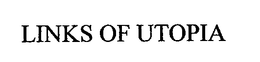 LINKS OF UTOPIA trademark