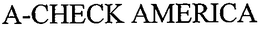 A-CHECK AMERICA trademark