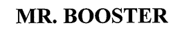 MR. BOOSTER trademark