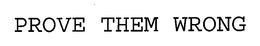 PROVE THEM WRONG trademark