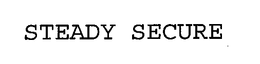 STEADY SECURE trademark