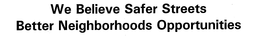 WE BELIEVE SAFER STREETS BETTER NEIGHBORHOODS OPPORTUNITIES trademark