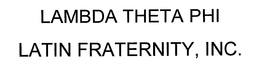 LAMBDA THETA PHI LATIN FRATERNITY, INC. trademark