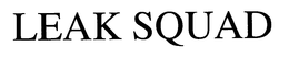 LEAK SQUAD trademark