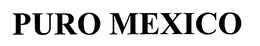 PURO MEXICO trademark