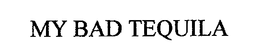 MY BAD TEQUILA trademark