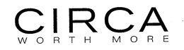 CIRCA WORTH MORE trademark