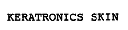KERATRONICS SKIN trademark
