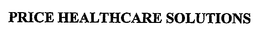 PRICE HEALTHCARE SOLUTIONS trademark