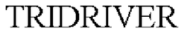 TRIDRIVER trademark