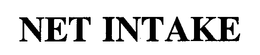 NET INTAKE trademark
