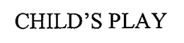CHILD'S PLAY trademark