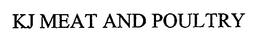 KJ MEAT AND POULTRY trademark