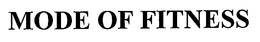 MODE OF FITNESS trademark