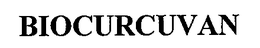 BIOCURCUVAN trademark