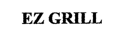 EZ GRILL trademark