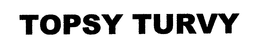 TOPSY TURVY trademark