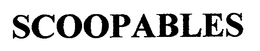 SCOOPABLES trademark