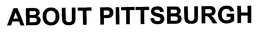 ABOUT PITTSBURGH trademark