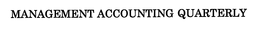 MANAGEMENT ACCOUNTING QUARTERLY trademark