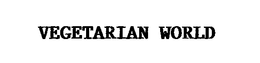 VEGETARIAN WORLD trademark
