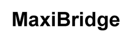 MAXIBRIDGE trademark