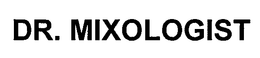 DR. MIXOLOGIST trademark