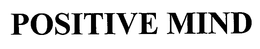 POSITIVE MIND trademark