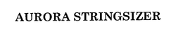 AURORA STRINGSIZER trademark