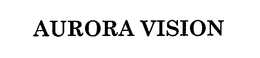 AURORA VISION trademark