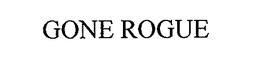 GONE ROGUE trademark