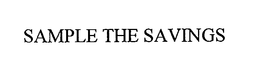 SAMPLE THE SAVINGS trademark