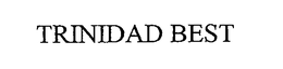 TRINIDAD BEST trademark