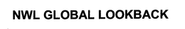 NWL GLOBAL LOOKBACK trademark