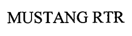 MUSTANG RTR trademark