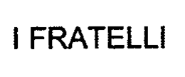 I FRATELLI trademark
