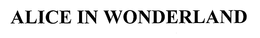ALICE IN WONDERLAND trademark