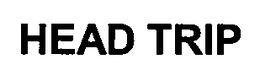 HEAD TRIP trademark