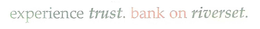 EXPERIENCE TRUST. BANK ON RIVERSET. trademark