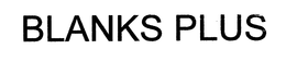 BLANKS PLUS trademark