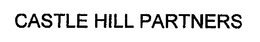CASTLE HILL PARTNERS trademark
