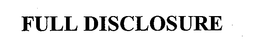 FULL DISCLOSURE trademark
