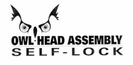 OWL-HEAD ASSEMBLY SELF-LOCK trademark