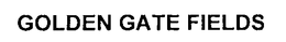 GOLDEN GATE FIELDS trademark