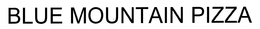 BLUE MOUNTAIN PIZZA trademark