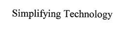SIMPLIFYING TECHNOLOGY trademark