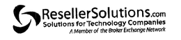 RESELLERSOLUTIONS.COM SOLUTIONS FOR TECHNOLOGY COMPANIES A MEMBER OF THE BROKER EXCHANGE NETWORK trademark